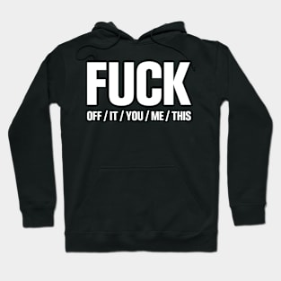Fuck Off It You Me This - Funny T Shirts Sayings - Funny T Shirts For Women - SarcasticT Shirts Hoodie